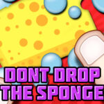 Dont Drop The Sponge